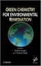 Green Chemistry for Environmental Remediation. Edition No. 1 - Product Thumbnail Image