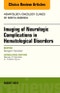 Imaging of Neurologic Complications in Hematological Disorders, An Issue of Hematology/Oncology Clinics of North America. The Clinics: Internal Medicine Volume 30-4 - Product Thumbnail Image