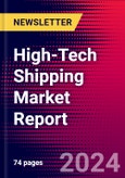 High-Tech Shipping Market Report- Product Image