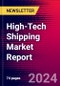 High-Tech Shipping Market Report - Product Thumbnail Image