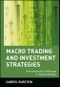 Macro Trading and Investment Strategies. Macroeconomic Arbitrage in Global Markets. Edition No. 1. Wiley Trading - Product Image