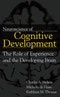 Neuroscience of Cognitive Development. The Role of Experience and the Developing Brain. Edition No. 1 - Product Image