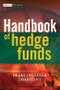 Handbook of Hedge Funds. Edition No. 1. The Wiley Finance Series - Product Image