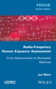 Radio-Frequency Human Exposure Assessment. From Deterministic to Stochastic Methods. Edition No. 1- Product Image
