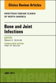 Bone and Joint Infections, An Issue of Infectious Disease Clinics of North America. The Clinics: Internal Medicine Volume 31-2- Product Image