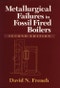 Metallurgical Failures in Fossil Fired Boilers. Edition No. 2 - Product Thumbnail Image