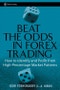 Beat the Odds in Forex Trading. How to Identify and Profit from High Percentage Market Patterns. Edition No. 1. Wiley Trading - Product Thumbnail Image