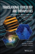 Translational Toxicology and Therapeutics. Windows of Developmental Susceptibility in Reproduction and Cancer. Edition No. 1- Product Image