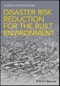 Disaster Risk Reduction for the Built Environment. Edition No. 1 - Product Thumbnail Image