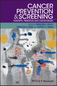 Cancer Prevention and Screening. Concepts, Principles and Controversies. Edition No. 1- Product Image