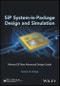SiP System-in-Package Design and Simulation. Mentor EE Flow Advanced Design Guide. Edition No. 1 - Product Image