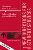College Student Mental Health. New Directions for Student Services, Number 156. Edition No. 1. J-B SS Single Issue Student Services- Product Image