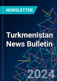 Turkmenistan News Bulletin- Product Image