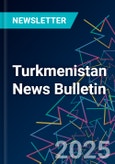 Turkmenistan News Bulletin- Product Image