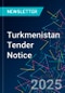 Turkmenistan Tender Notice - Product Thumbnail Image