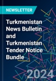 Turkmenistan News Bulletin and Turkmenistan Tender Notice Bundle- Product Image