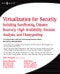 Virtualization for Security. Including Sandboxing, Disaster Recovery, High Availability, Forensic Analysis, and Honeypotting - Product Image