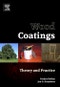 Wood Coatings. Theory and Practice - Product Thumbnail Image