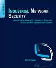 Industrial Network Security. Securing Critical Infrastructure Networks for Smart Grid, SCADA, and Other Industrial Control Systems- Product Image