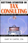 Getting Started in Tax Consulting. Edition No. 1. Getting Started In...- Product Image