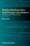 Medical Mathematics and Dosage Calculations for Veterinary Professionals. 2nd Edition - Product Image
