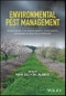 Environmental Pest Management. Challenges for Agronomists, Ecologists, Economists and Policymakers. Edition No. 1 - Product Thumbnail Image