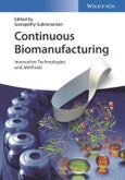 Continuous Biomanufacturing. Innovative Technologies and Methods. Edition No. 1- Product Image