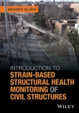 Introduction to Strain-Based Structural Health Monitoring of Civil Structures. Edition No. 1- Product Image
