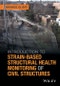 Introduction to Strain-Based Structural Health Monitoring of Civil Structures. Edition No. 1 - Product Image
