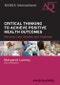 Critical Thinking to Achieve Positive Health Outcomes. Nursing Case Studies and Analyses. Edition No. 2 - Product Image