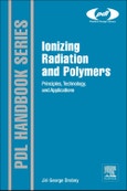 Ionizing Radiation and Polymers. Principles, Technology, and Applications. Plastics Design Library- Product Image