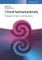 Chiral Nanomaterials. Preparation, Properties and Applications. Edition No. 1 - Product Thumbnail Image