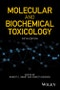 Molecular and Biochemical Toxicology. Edition No. 5 - Product Thumbnail Image