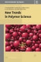 New Trends in Polymer Sciences. Edition No. 1 - Product Thumbnail Image