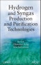 Hydrogen and Syngas Production and Purification Technologies. Edition No. 1 - Product Thumbnail Image