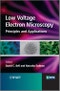 Low Voltage Electron Microscopy. Principles and Applications. Edition No. 1. RMS - Royal Microscopical Society - Product Thumbnail Image