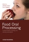 Food Oral Processing. Fundamentals of Eating and Sensory Perception. Edition No. 1 - Product Image
