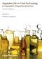 Vegetable Oils in Food Technology. Composition, Properties and Uses. Edition No. 2 - Product Image
