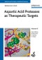 Aspartic Acid Proteases as Therapeutic Targets. Edition No. 1. Methods & Principles in Medicinal Chemistry - Product Image