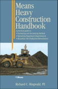 Means Heavy Construction Handbook. A Practical Guide to Estimating and Accounting Methods; Operations/Equipment Requirements; Hazardous Site Evaluat. Edition No. 1. RSMeans- Product Image