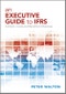 An Executive Guide to IFRS. Content, Costs and Benefits to Business. Edition No. 1 - Product Thumbnail Image