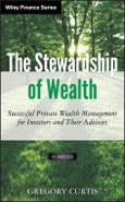 The Stewardship of Wealth. Successful Private Wealth Management for Investors and Their Advisors. Edition No. 1. Wiley Finance- Product Image