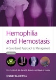 Hemophilia and Hemostasis. A Case-Based Approach to Management. Edition No. 2- Product Image