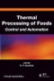 Thermal Processing of Foods. Control and Automation. Edition No. 1. Institute of Food Technologists Series - Product Thumbnail Image