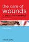 The Care of Wounds. A Guide for Nurses. Edition No. 4 - Product Thumbnail Image