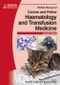 BSAVA Manual of Canine and Feline Haematology and Transfusion Medicine. Edition No. 2. BSAVA British Small Animal Veterinary Association - Product Thumbnail Image