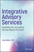 Integrative Advisory Services. Expanding Your Accounting Services Beyond the Cloud. Edition No. 1- Product Image