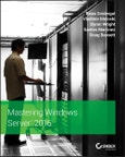 Mastering Windows Server 2016. Edition No. 1- Product Image