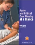 Acute and Critical Care Nursing at a Glance. Edition No. 1. At a Glance (Nursing and Healthcare)- Product Image