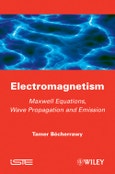 Electromagnetism. Maxwell Equations, Wave Propagation and Emission. Edition No. 1- Product Image